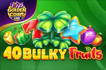 40 Bulky Fruits Golden Coins Link VIP